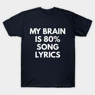 My Brain Is 80% Song Lyrics T-Shirt